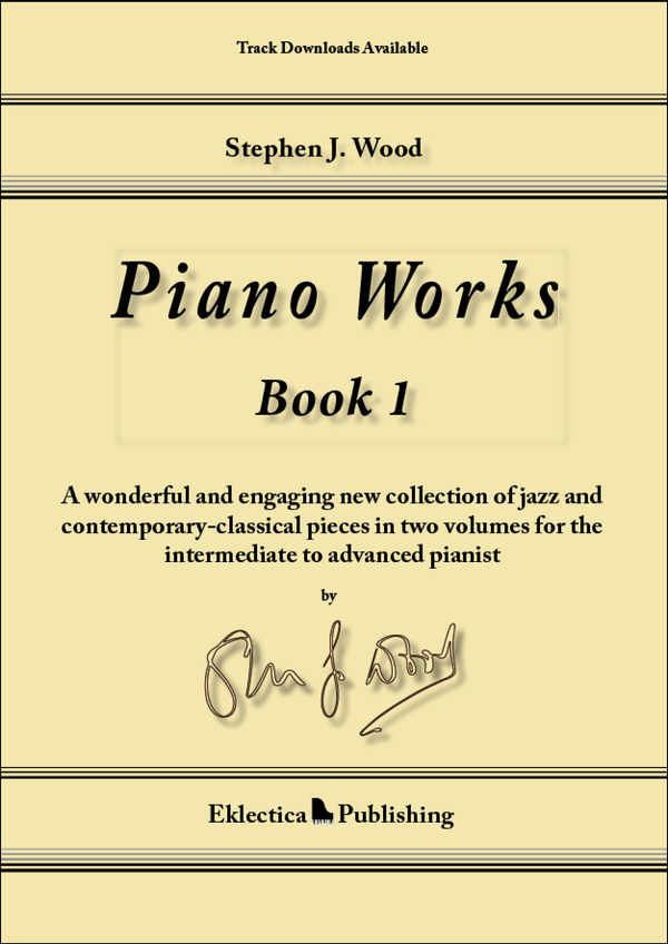 Stephen J. Wood - Piano Works - Books 1 & 2