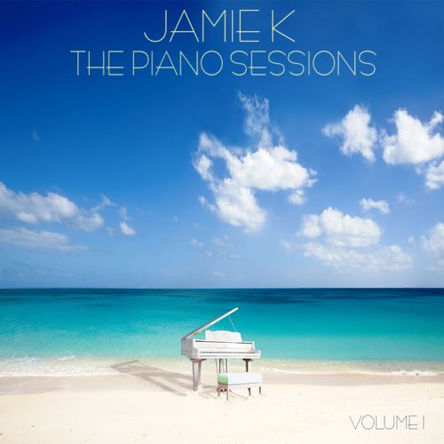 The Piano Sessions Composed by Jamie K