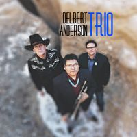 Delbert Anderson Trio by Delbert Anderson Trio