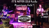 IT'S NEVER 2L8 band returns to Downtown Cafe 