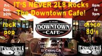 IT'S NEVER 2L8 band Returns to Downtown Cafe'