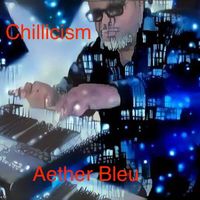 CHILLICISM by Aether Detroit Bleu