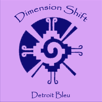 Dimension Shift by Detroit Bleu