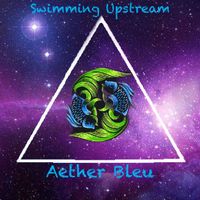 Swimming Upstream by Aether Bleu