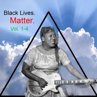 Black Lives. Matter. Vol.1-4 + by Son Of Ra Recording Artists