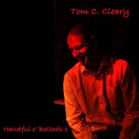 Handful O' Ballads 1  by Tom C Cleary