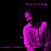 Handful O'Ballads 2 by tom c cleary