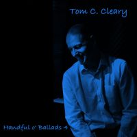 Handful O' Ballads 4 by tom c cleary