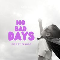 No Bad Days ft. Peabod by KJ-52