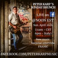 Peter Karp Live Brunch Concert, via Facebook Live.  Noon Eastern US time. Worldwide