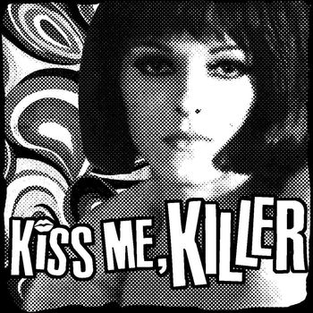 Kiss Me Killer
