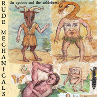 The Cyclops and the Wildebeest by Rude Mechanicals