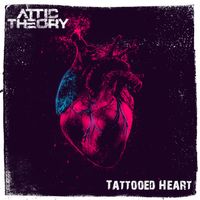 Tattooed Heart - Single by Attic Theory