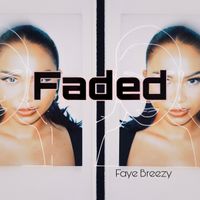 Faded by Faye Breezy