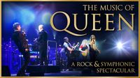 THE MUSIC OF QUEEN: A ROCK AND SYMPHONIC SPECTACULAR