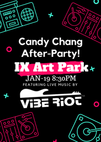 Candy Chang After Party W/ Vibe Riot