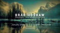 Inaugural Trap Room Showcase Presents: Brad Hoshaw