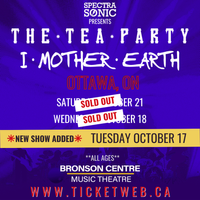 The Tea Party x I MOTHER EARTH (NEW SHOW ADDED!)