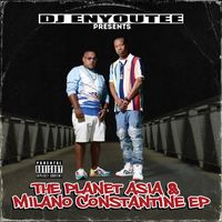 The Planet Asia & Milano Constantine EP by DJ Enyoutee presents...