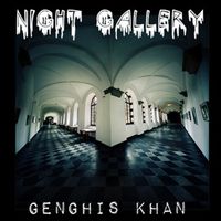 Night Gallery by Genghis Khan