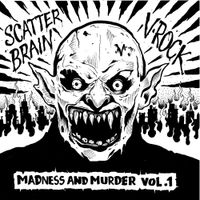 Madness and Murder by SCVTTERBRVIN and DJ V-Rock
