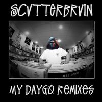 My Daygo Remixes by SCVTTERBRVIN
