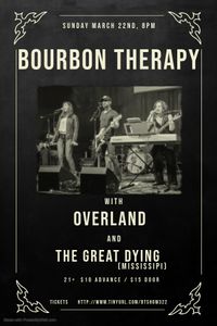 CANCELLED: Bourbon Therapy with Overland & The Great Dying (Mississippi)