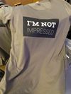 I’M Not Impressed (women) shirts 