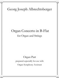 Concerto in B-Flat (for Organ and Strings) by Johann G. Albrechtsberger