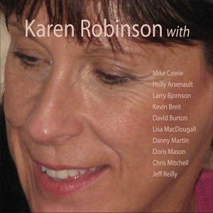 Karen Robinson With,  
Listen to the songs on this website.
