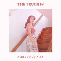 The Truth Is  by Ashley McKinley