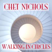 Walking In Circles by Chet Nichols