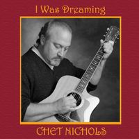 I Was Dreaming by Chet Nichols