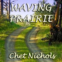Waving Prairie by Chet Nichols