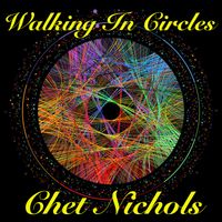 Wallking In Circles by Chet Nichols