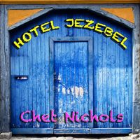 Hotel Jezebel by Chet Nichols