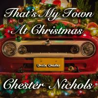 That's My Town At Christmas by Chester Nichols