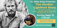 Dr. Mike Daley Presents: The Gordon Lightfoot Story