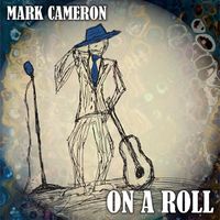 On A Roll by Mark Cameron Band