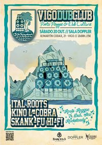 Kino L-Cobra + Ital Roots @ Vigo Dub Club |  supported by Skank-Fu Hi-Fi Sound System