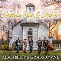 Gonna Rise and Shine by Alan Bibey & Grasstowne