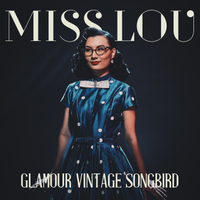 Glamour Vintage Songbird - EP by Miss Lou