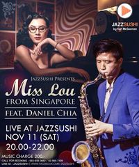 Miss Lou ft. Daniel Chia at Jazz Sushi 