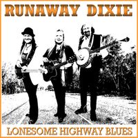 SINGLE:  Lonesome Highway Blues by RUNAWAY DIXIE