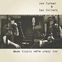Dom Turner & Ian Collard 'Mama Thinks We're Crazy Too': CD & Digital Download