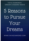 5 Reasons to pursue your goals