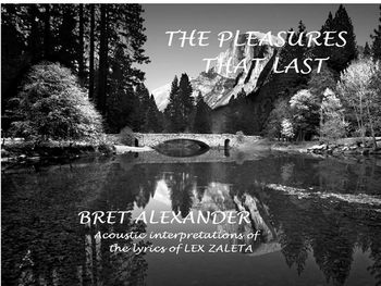 BRET ALEXANDER'S ALL-ACOUSTIC COVER ALBUM OF MY SONGS, THE PLEASURES THAT LAST
