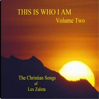 THIS IS WHO I AM  Volume Two by Lex Zaleta
