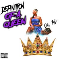 Definition Of A Queen by City Lyfe