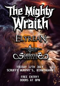 THE MIGHTY WRAITH + ELYREAN + SCATTERING ASHES
